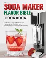 The Soda Maker Flavor Bible Cookbook 