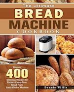 The Ultimate Bread Machine Cookbook 