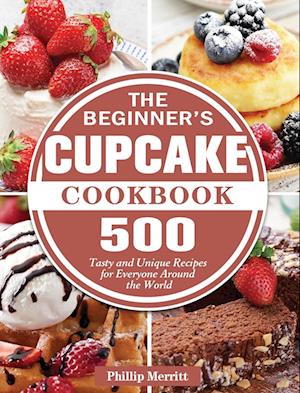 The Beginner's Cupcake Cookbook