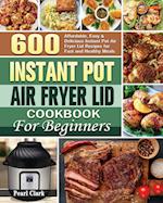 Instant Pot Air Fryer Lid Cookbook for Beginners 