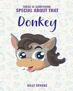 There Is Something Special About That Donkey 