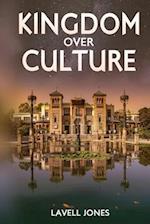 Kingdom over culture 