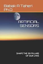 ARTIFICIAL SENSORS: SHAPE THE SIX PILLARS OF OUR LIVES 