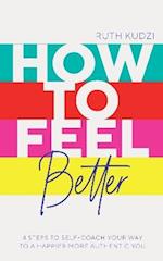 How to Feel Better