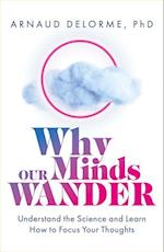 Why Our Minds Wander