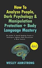 How To Analyze People, Dark Psychology & Manipulation Protection + Body Language Mastery 4 in 1