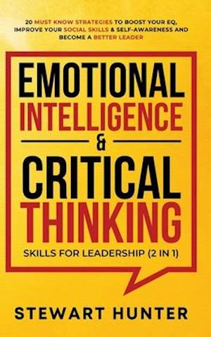 Emotional Intelligence & Critical Thinking Skills For Leadership (2 in 1)