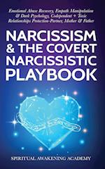 Narcissism & The Covert Narcissistic Playbook: Emotional Abuse Recovery, Empath Manipulation& Dark Psychology, Codependent + Toxic Relationshi