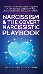 Narcissism & The Covert Narcissistic Playbook: Emotional Abuse Recovery, Empath Manipulation& Dark Psychology, Codependent + Toxic Relationshi