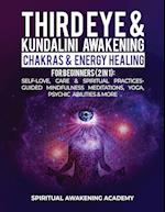 Third Eye & Kundalini Awakening + Chakras & Energy Healing For Beginners (2 in 1)