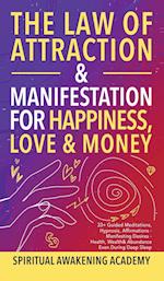 The Law of Attraction& Manifestations for Happiness Love& Money: 33+ Guided Meditations, Hypnosis, Affirmations- Manifesting Desires- Health, 