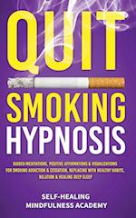 Quit Smoking Hypnosis: Guided Meditations, Positive Affirmations & Visualizations For Smoking Addiction & Cessation, Replacing With Healthy Ha