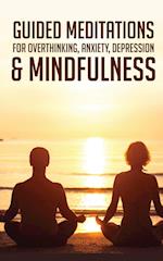 Guided Meditations For Overthinking, Anxiety, Depression& Mindfulness