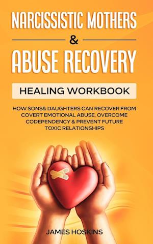 Narcissistic Mothers & Abuse Recovery