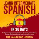 Learn Intermediate Spanish In 30 Days