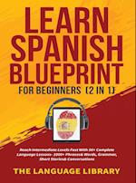 Learn Spanish Blueprint For Beginners (2 in 1)