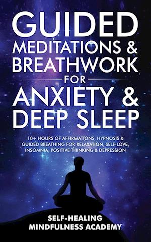 Guided Meditations & Breathwork For Anxiety & Deep Sleep