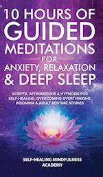 10 Hours Of Guided Meditations For Anxiety, Relaxation & Deep Sleep