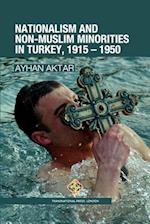 Nationalism and Non-Muslim Minorities in Turkey, 1915 - 1950 