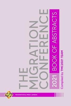 The Migration Conference 2021 Abstracts