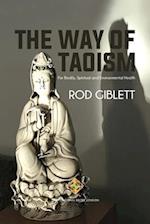 The Way of Taoism: For Bodily, Spiritual and Environmental Health 