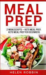 Meal Prep: 2 Manuscripts - Keto Meal Prep, Keto Meal Prep for Beginners 
