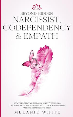 Beyond Hidden Narcissist, Codependency & Empath