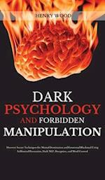Dark Psychology and Forbidden Manipulation