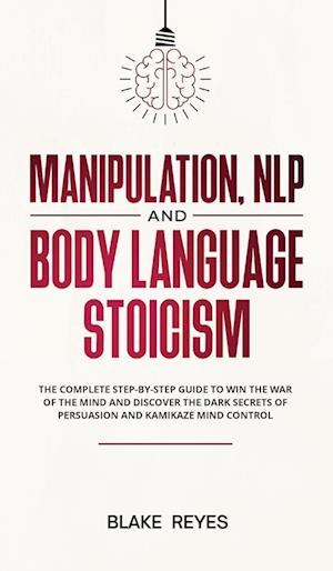 Manipulation, NLP and Body Language Stoicism