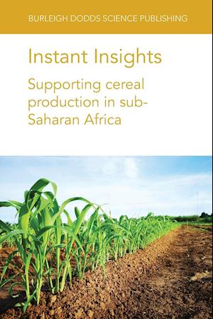 Instant Insights: Supporting Cereal Production in Sub-Saharan Africa