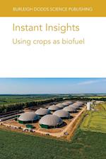 Instant Insights: Using Crops as Biofuel