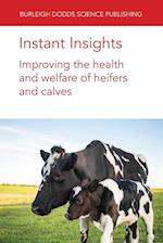 Instant Insights: Improving the Health and Welfare of Heifers and Calves