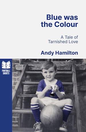 Blue was the Colour : A Tale of Tarnished Love