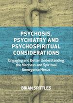 Psychosis, Psychiatry and Psychospiritual Considerations