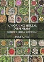 A Working Herbal Dispensary : Respecting Herbs As Individuals 