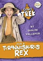 Dino-Trek for a Tyrannosaurus Rex