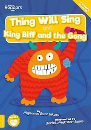 Thing Will Sing and King Biff and the Gong