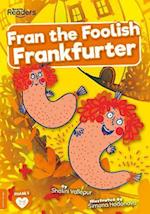 Fran the Foolish Frankfurter