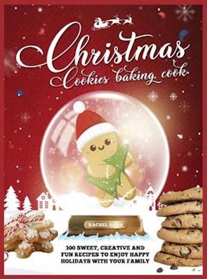 Få CHRISTMAS COOKIE COOKBOOK af Rachel Dash som Hardback bog på engelsk