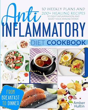 Få ANTI-INFLAMMATORY DIET COOKBOOK: 10 Weekly Plans and 200+ Healing