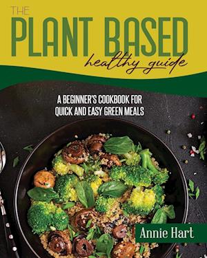 The Plant Based Healthy Guide