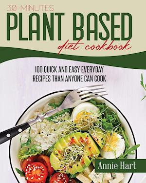 30-Minutes Plant Based Diet Cookbook