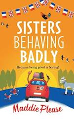 Sisters Behaving Badly 