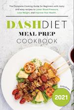 Dash Diet Meal Prep 2021 Cookbook 