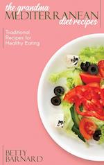 The Grandma Mediterranean Diet Recipes: Traditional Recipes for Healthy Eating