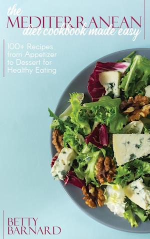 The Mediterranean Diet Cookbook Made Easy