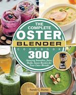 The Complete Oster Blender Cookbook