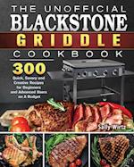 The Unofficial Blackstone Griddle Cookbook