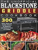 The Unofficial Blackstone Griddle Cookbook