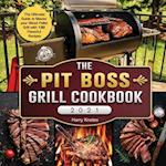 The Pit Boss Grill Cookbook 2021